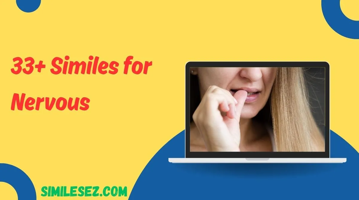 33+ Similes for Nervous