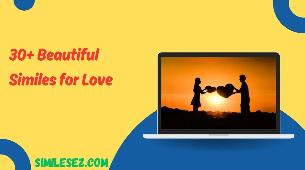 30+ Beautiful Similes for Love