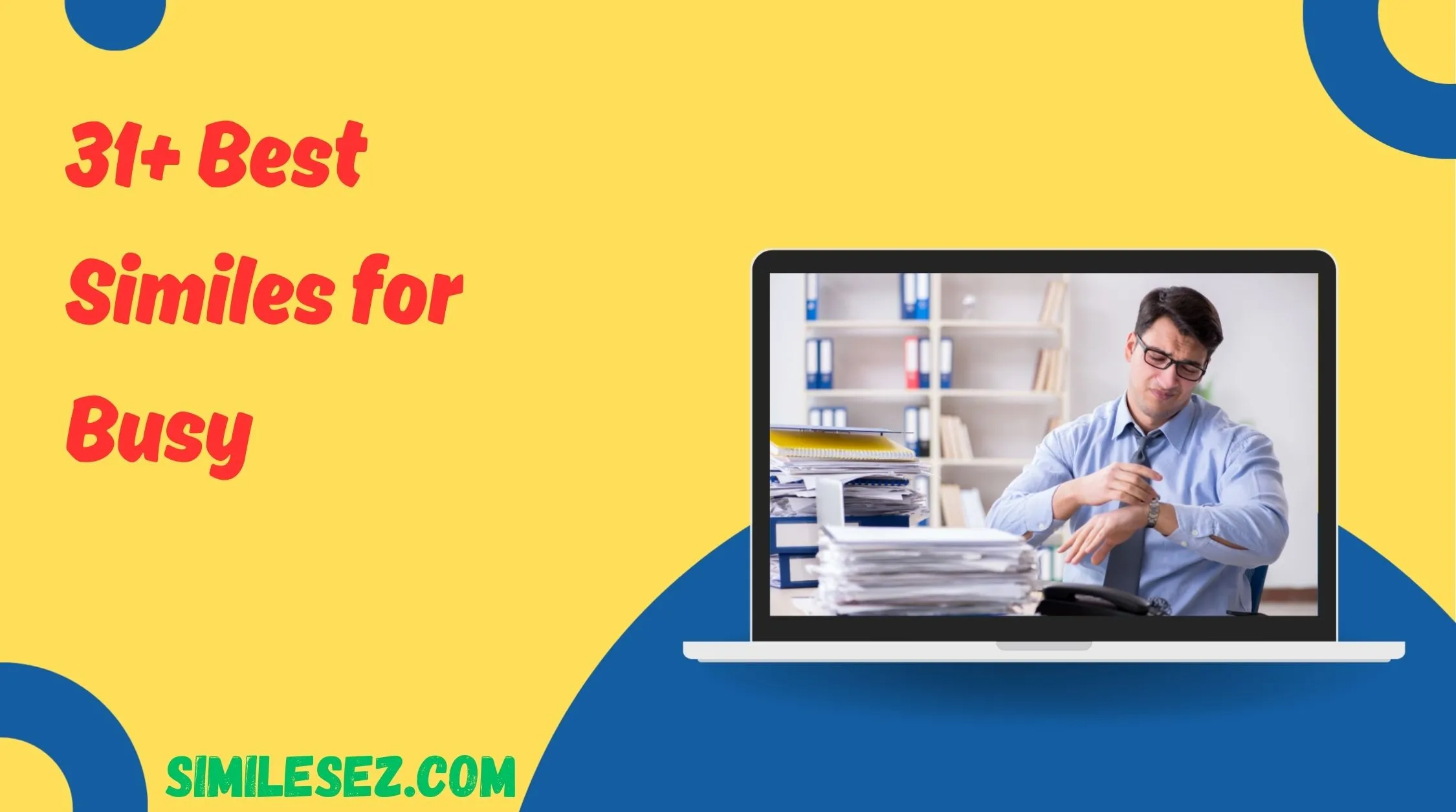 31+ Best Similes for Busy