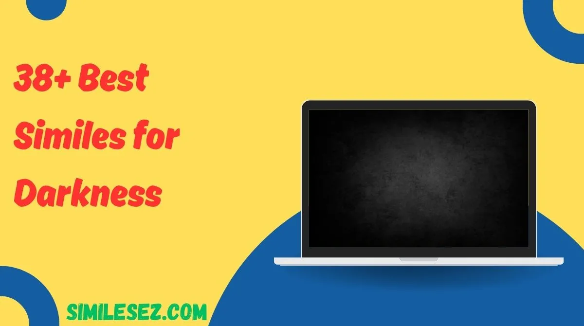 38+ Best Similes for Darkness