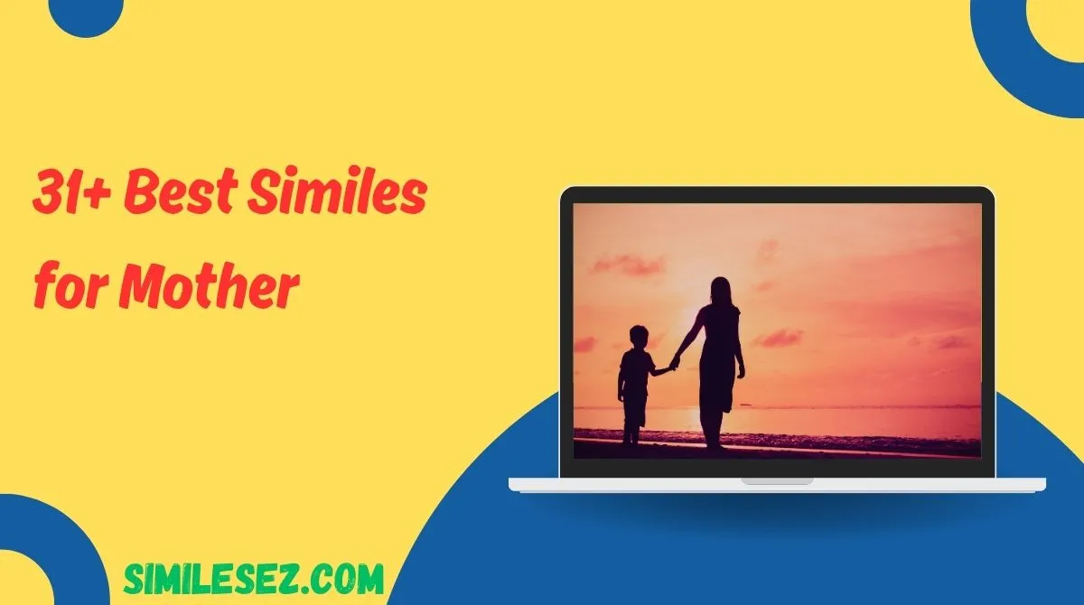 31+ Best Similes for Mother