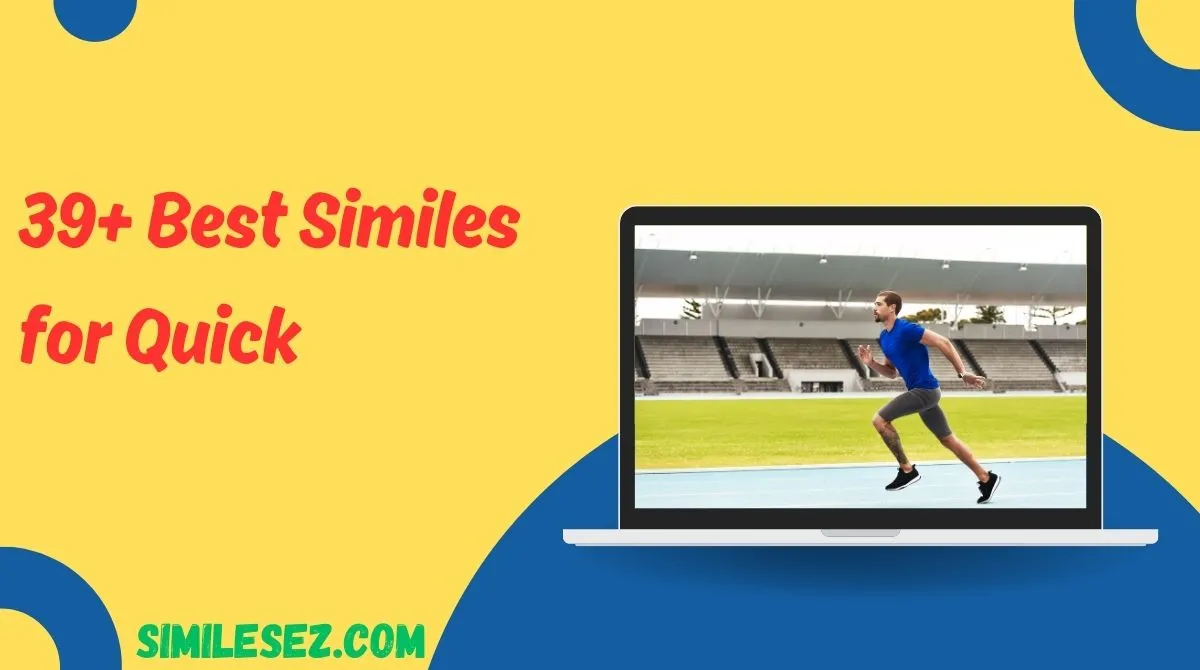 39+ Best Similes for Quick