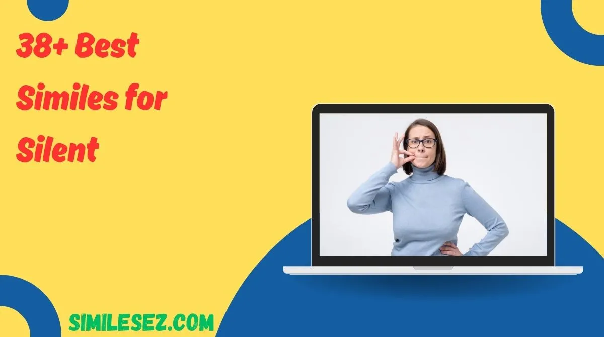 38+ Best Similes for Silent