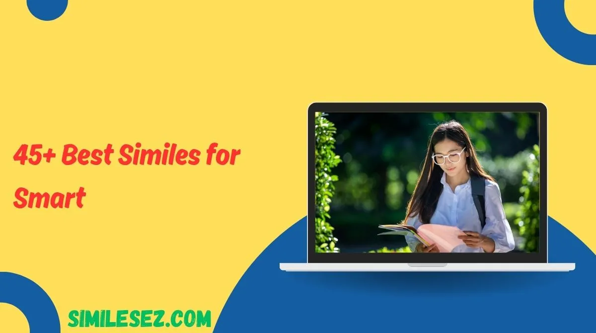45+ Best Similes for Smart
