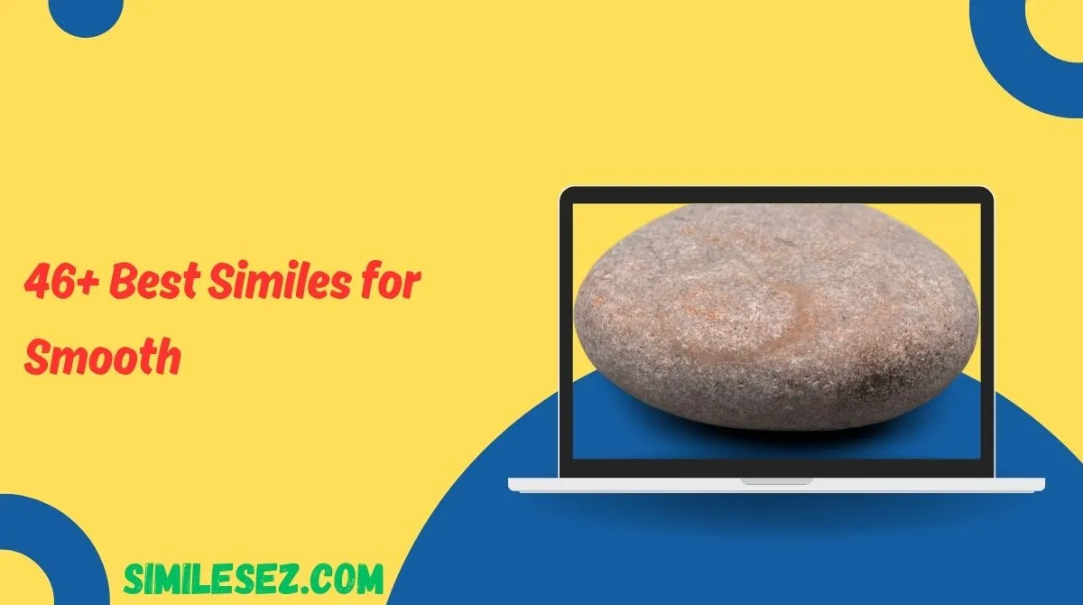46+ Best Similes for Smooth
