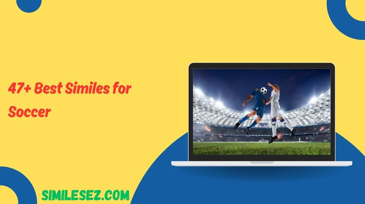 47+ Best Similes for Soccer