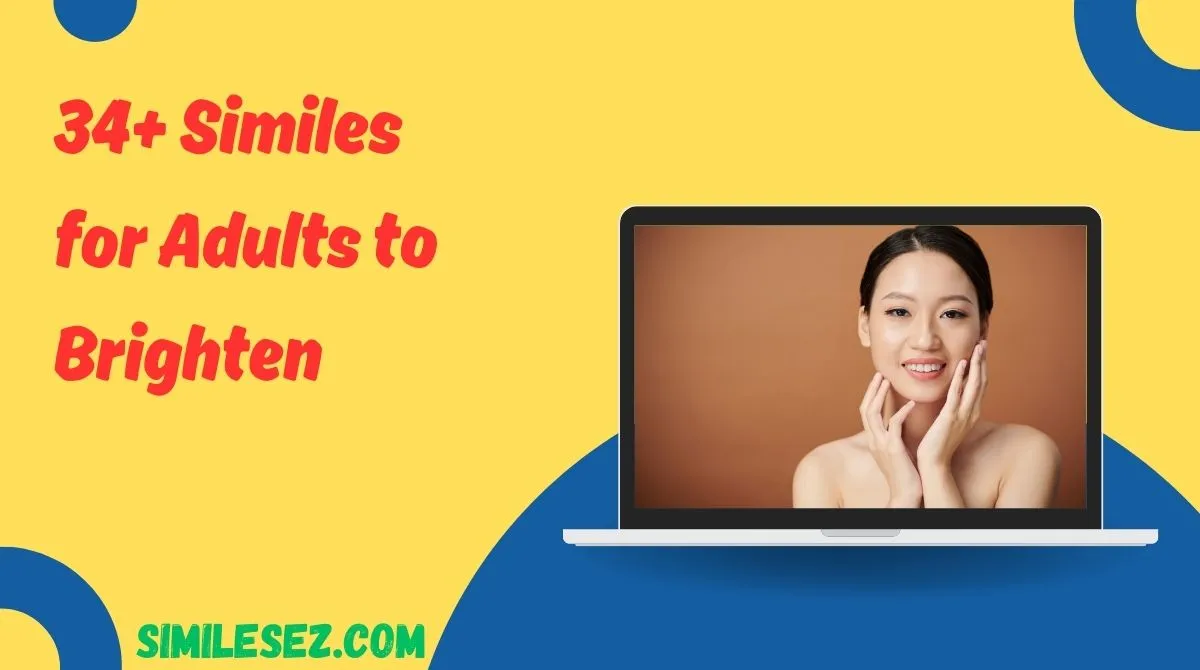 34+ Similes for Adults to Brighten
