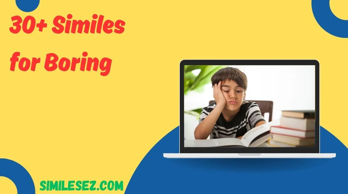30+ Similes for Boring