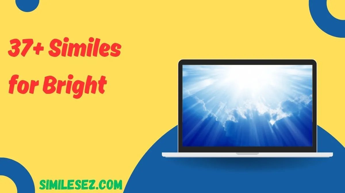 37+ Similes for Bright