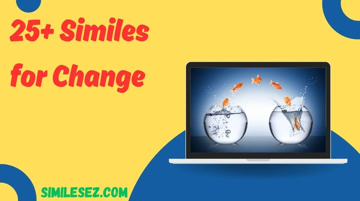 25+ Similes for Change