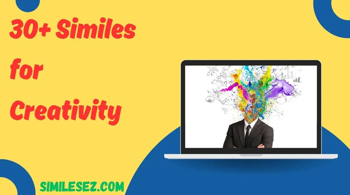 30+ Similes for Creativity