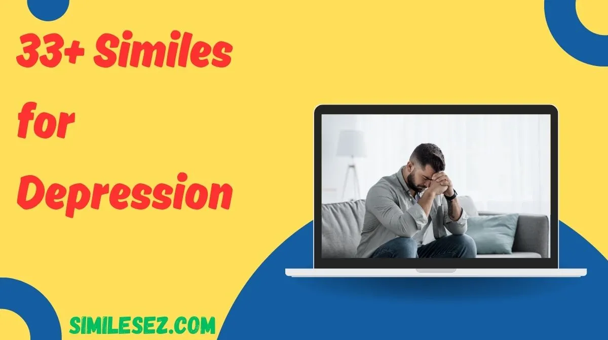 33+ Similes for Depression