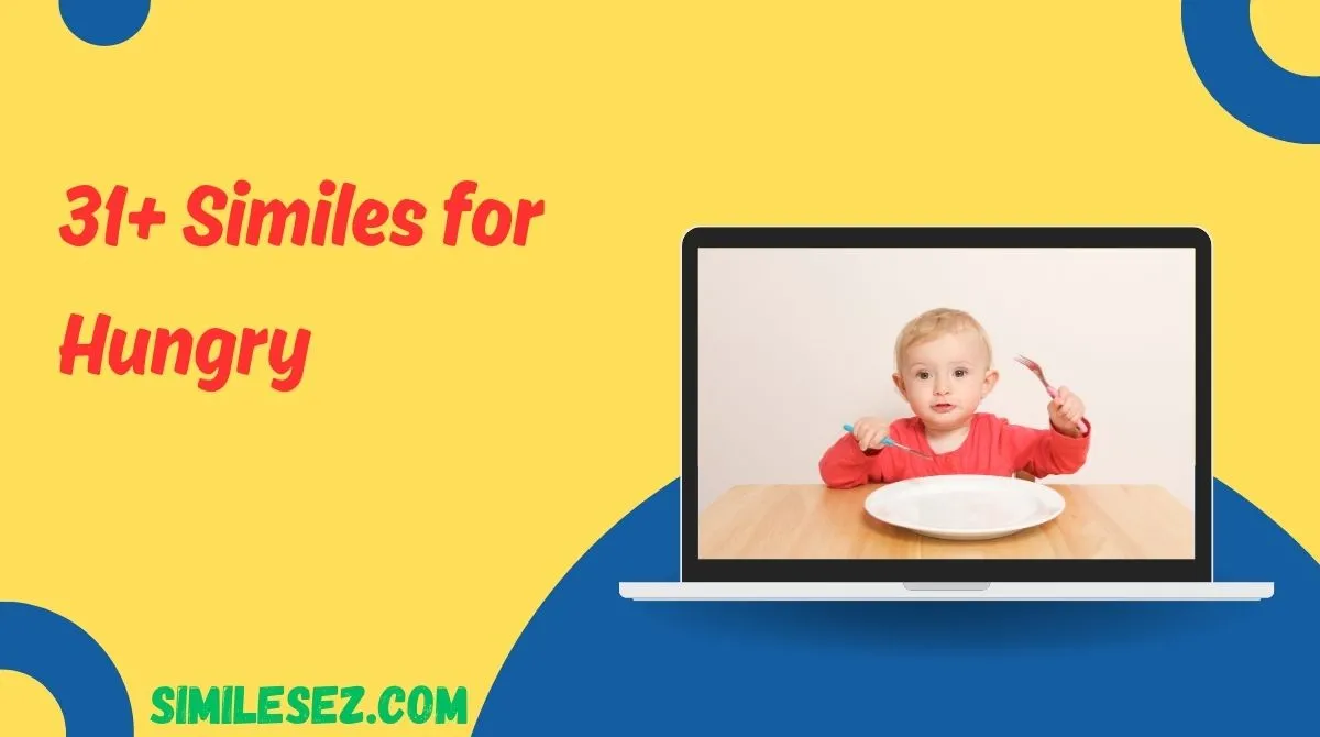 31+ Similes for Hungry