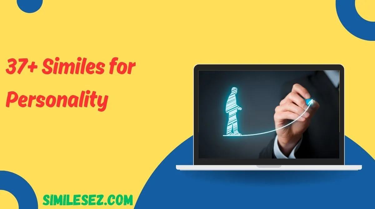 37+ Similes for Personality