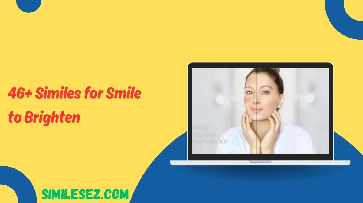 46+ Similes for Smile to Brighten