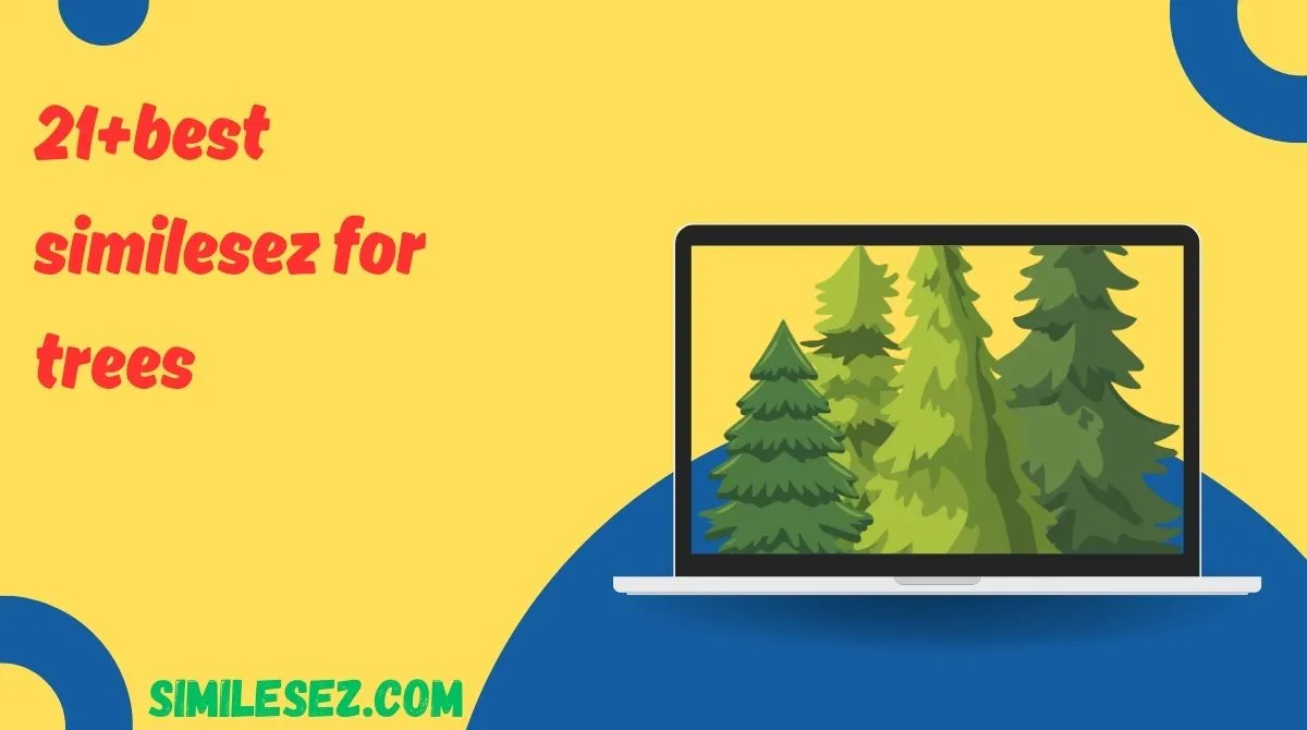 21+best similesez for trees